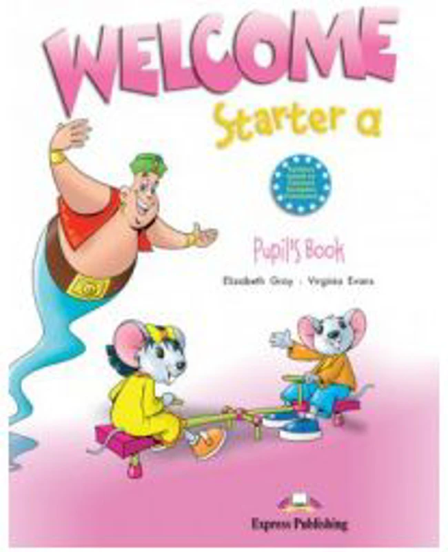 Welcome starter A, Student Book, Curs de limba engleza - Elizabeth Gray, Virginia Evans