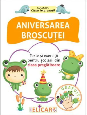 Aniversarea broscutei. Texte si exercitii pentru scolarii din clasa pregatitoare