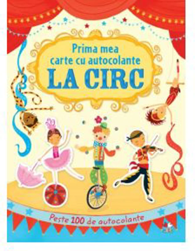 Prima mea carte cu autocolante. La circ