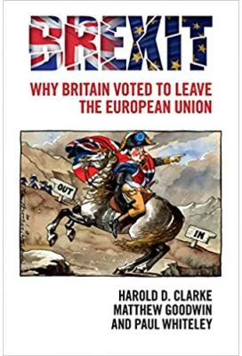 Brexit: Why Britain Voted to Leave the European Union - Harold D. Clarke, Matthew Goodwin, Paul Whiteley