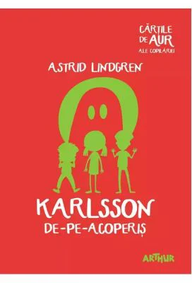 Karlsson de-pe-acoperis. Colectia Cartile de aur ale copilariei
