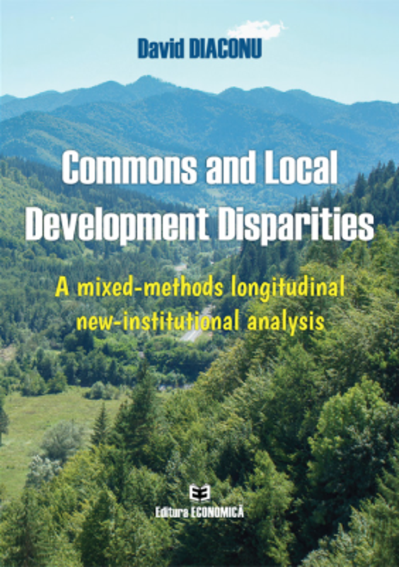 Commons and Local Development Disparities. A mixed-methods longitudinal new-institutional analysis - David Diaconu