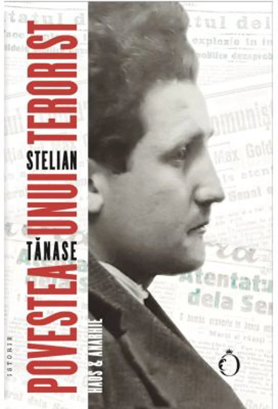Povestea unui terorist - Stelian Tanase