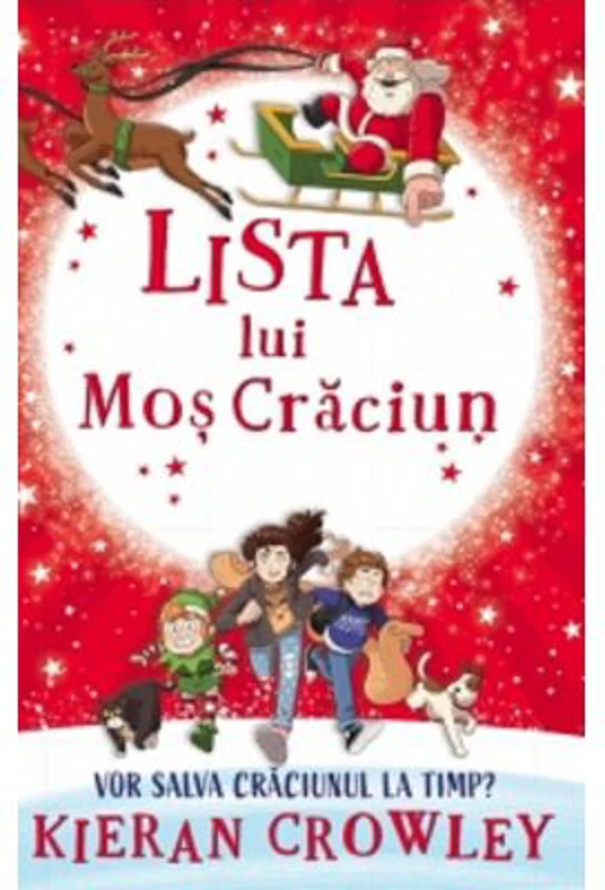 Lista lui Mos Craciun. Vor salva Craciunul la timp? - Kieran Crowley