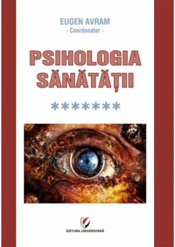 Psihologia sanatatii. Volumul 7 - Eugen Avram