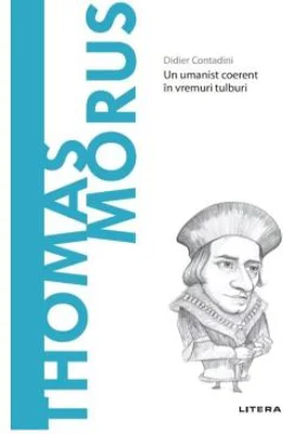 Volumul 64. Descopera Filosofia. Thomas Morus - Didier Contadini