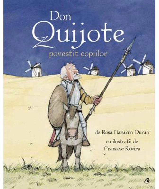 Don Quijote povestit copiilor - Rosa Navarro Duran, Francesc Rovira