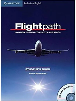 Flightpath: Aviation English for Pilots and ATCOs Student's Book with Audio CDs (3) and DVD