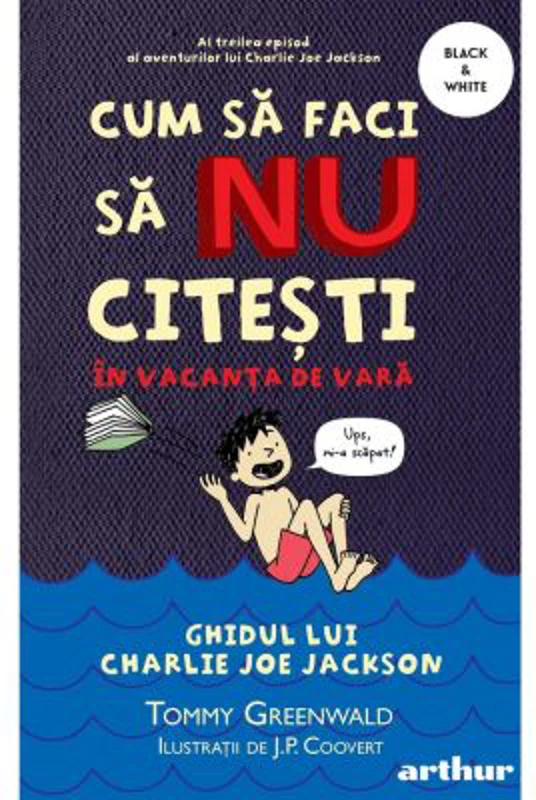 Cum sa faci sa NU citesti in vacanta de vara. Ghidul lui Charlie Joe Jackson #3 - Tommy Greenwald