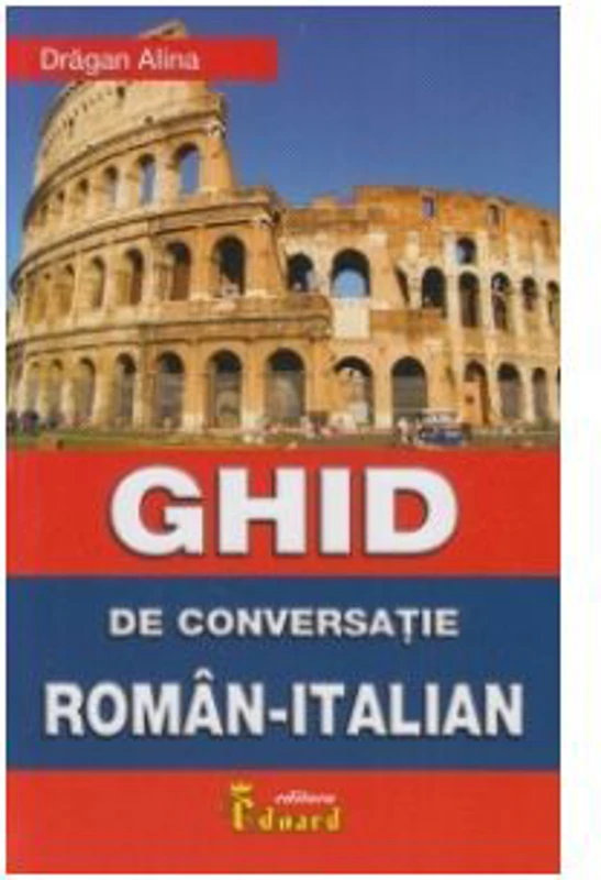 Ghid de conversatie Roman-Italian - Alina Dragan