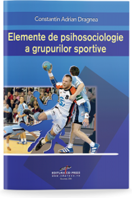 Elemente de psihosociologie a grupurilor sportive - Constantin Adrian Dragnea