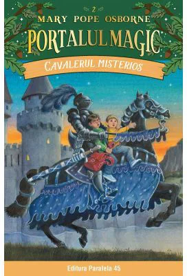 Cavalerul misterios. Portalul Magic nr. 2 - Mary Pope Osborne
