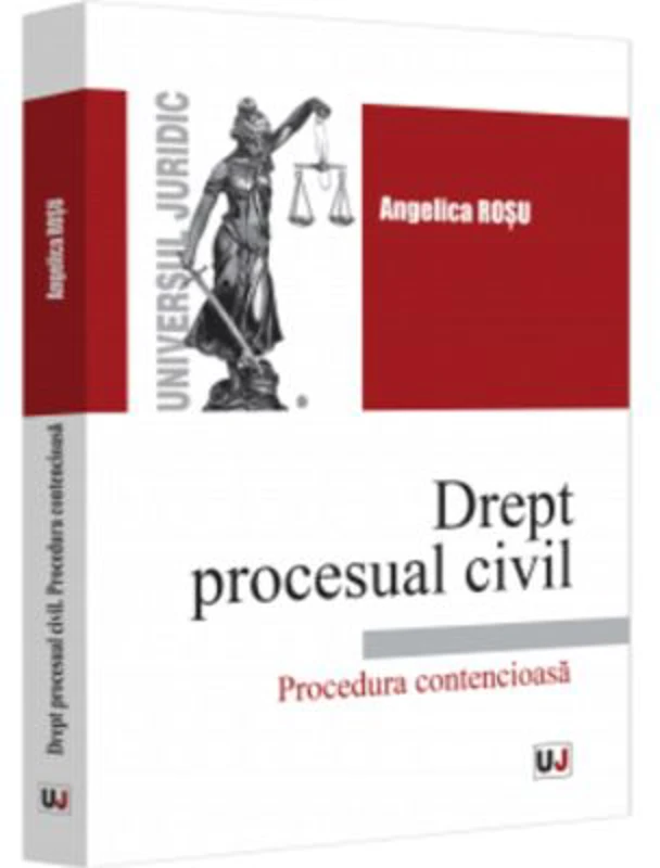 Drept procesual civil. Procedura contencioasa - Angelica Rosu