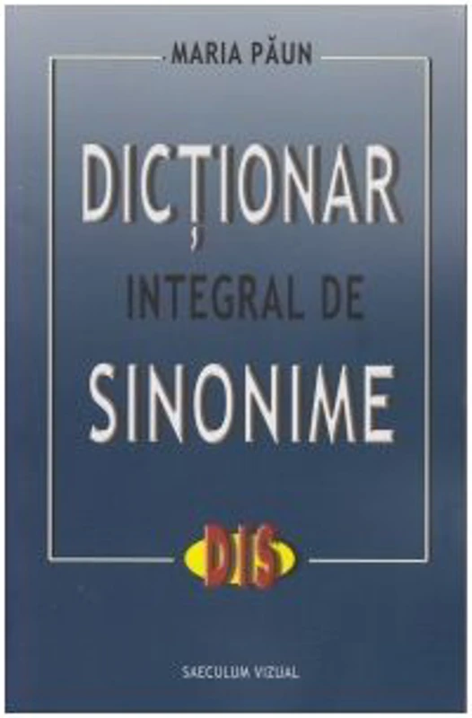 Dictionar integral de sinonime - Maria Paun