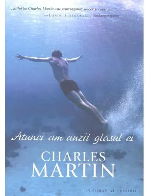 Atunci am auzit glasul ei. Seria Trezire 1 - Charles Martin