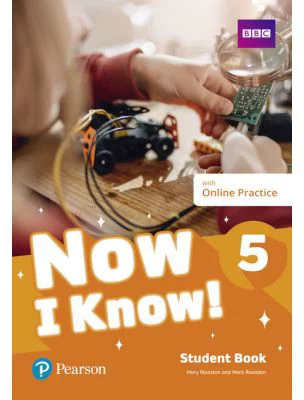 Now I Know! 5 Student Book with Online Practice - Mary Roulston, Mark Roulston