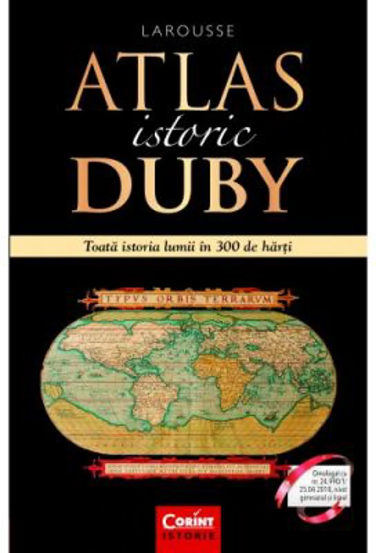 Atlas istoric Duby Larousse. Toata istoria lumii in 300 de harti - Georges Duby