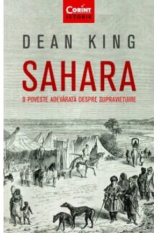 Sahara. O poveste adevarata despre supravietuire - Dean King