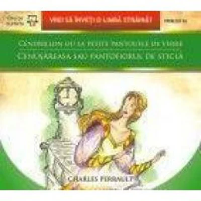 Cendrillon ou la petite pantoufle de verre / Cenusareasa sau pantofiorul de sticla - Charles Perrault