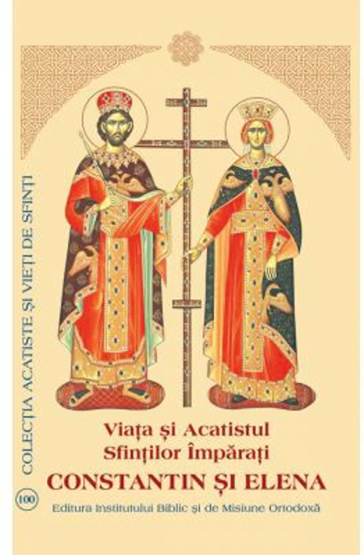 Viata si Acatistul Sfintilor Imparati Constantin si Elena