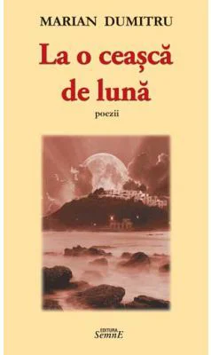 La o ceasca de luna - Marian Dumitru