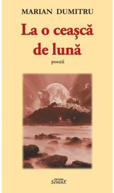 La o ceasca de luna - Marian Dumitru