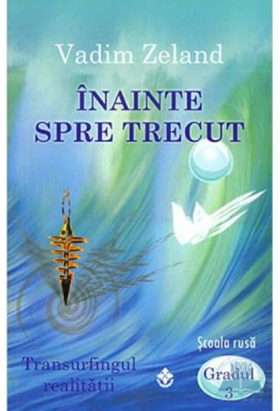Inainte spre trecut - Vadim Zeland