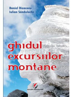 Ghidul excursiilor montane - Iulian Sandulache