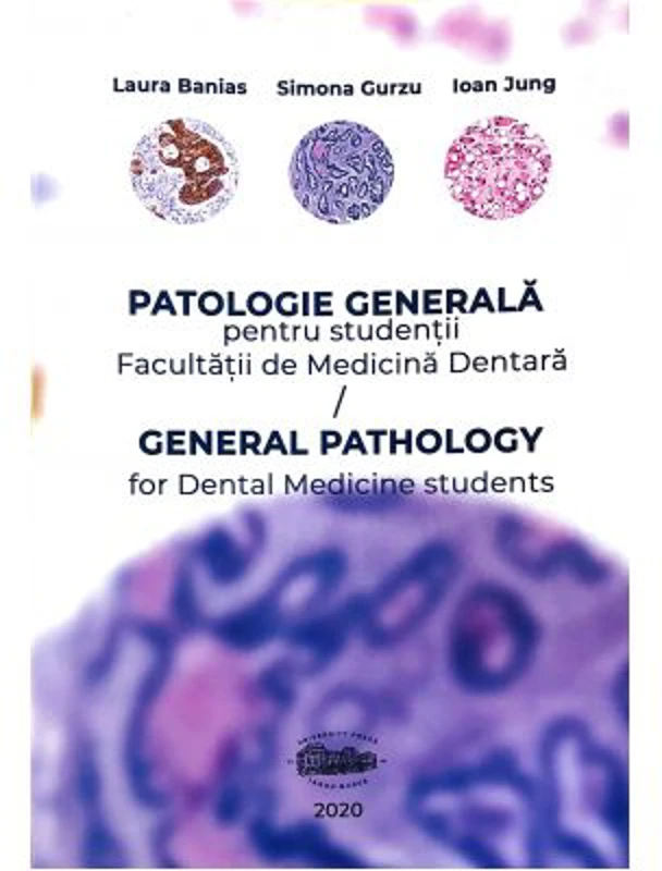 Patologie generala pentru studentii Facultatii de Medicina Dentara - Laura Banias