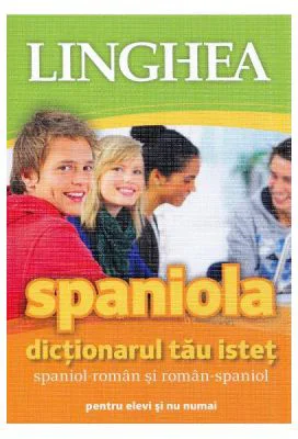 Spaniola. Dictionarul tau istet spaniol-roman, roman-spaniol