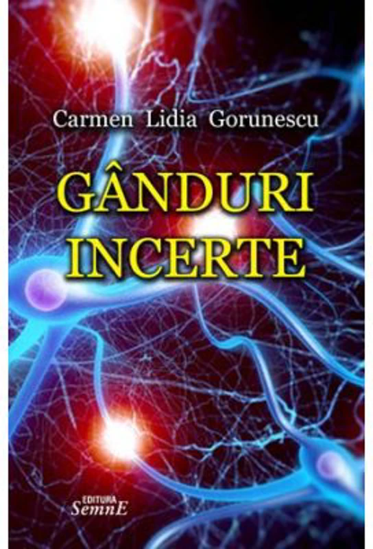 Ganduri incerte - Carmen Lidia Gorunescu