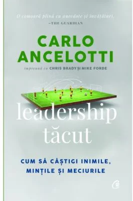 Leadership tacut - Carlo Ancelotti, Chris Brady, Mike Forde