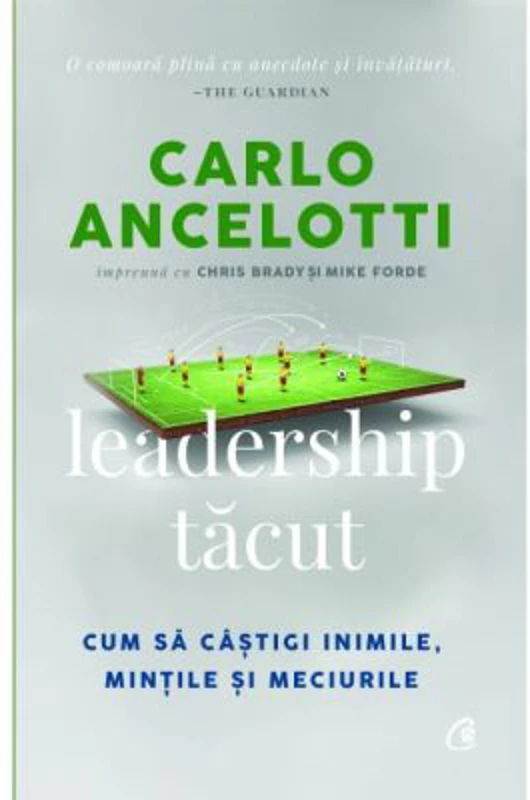 Leadership tacut - Carlo Ancelotti, Chris Brady, Mike Forde