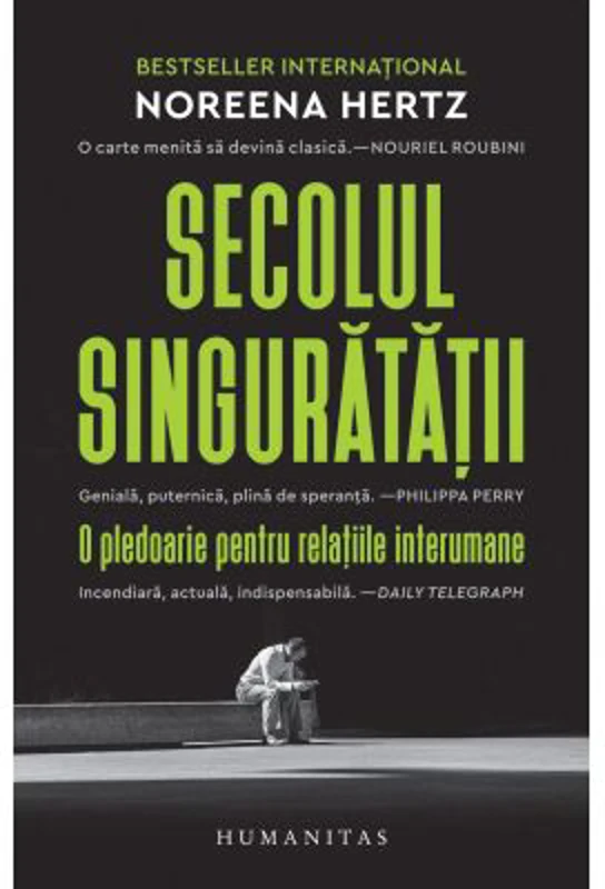 Secolul singuratatii. O pledoarie pentru relatiile interumane - Noreena Hertz