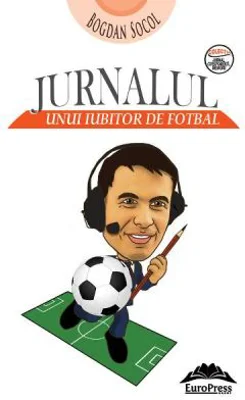 Jurnalul unui iubitor de fotbal - Bogdan Socol