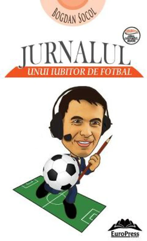 Jurnalul unui iubitor de fotbal - Bogdan Socol