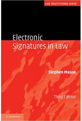Electronic Signatures in Law - Stephen Mason