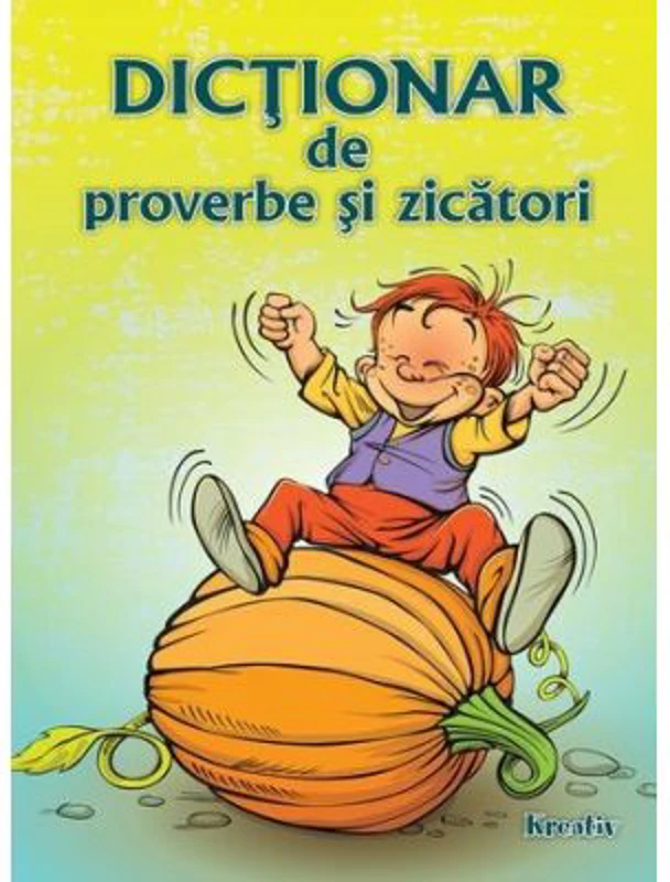 Dictionar de proverbe si zicatori - Diana Andreea Chirila