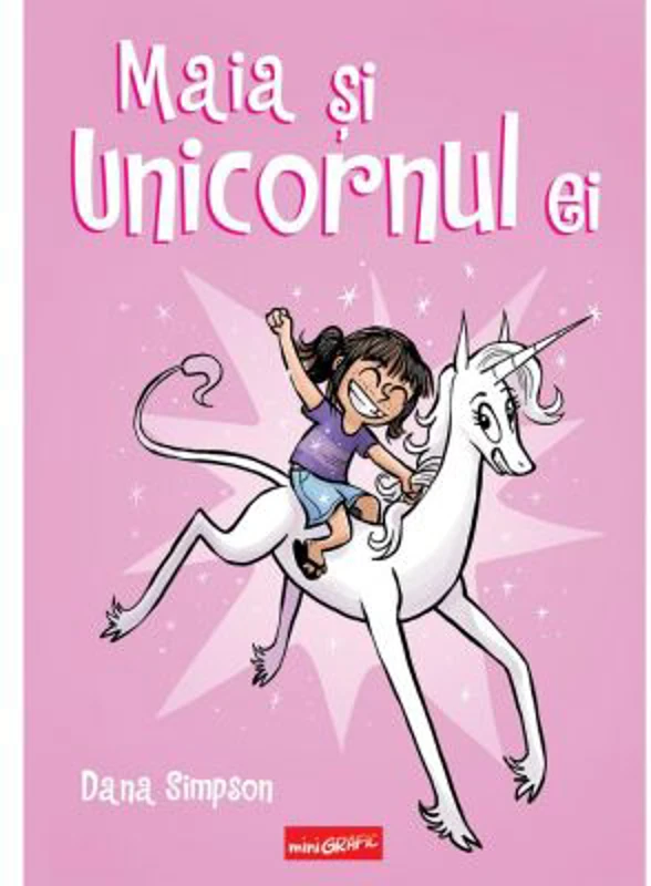 Maia si unicornul ei - Dana Simpson