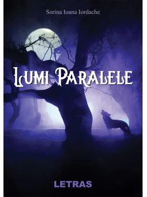 Lumi Paralele - Sorina Ioana Iordache