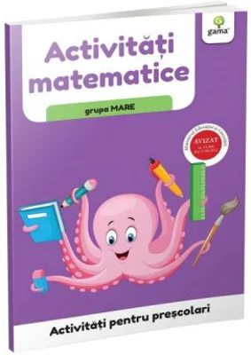 Activitati pentru prescolari. Activitati matematice pentru grupa mare