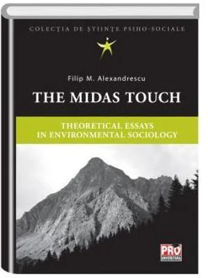 The Midas touch. Theoretical essays in environmental sociology - Filip Alexandrescu