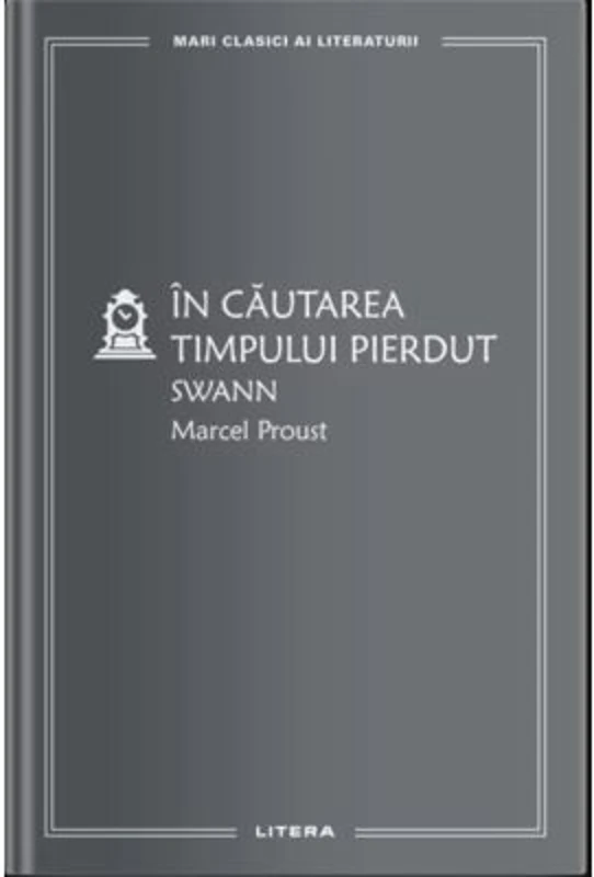 In cautarea timpului pierdut. Swann (vol. 15) - Marcel Proust