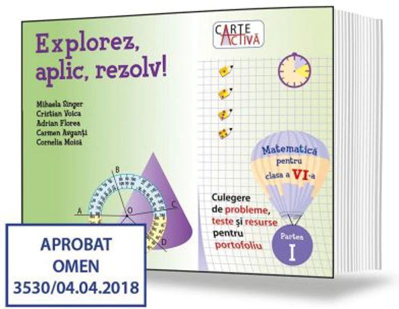 Explorez, aplic, rezolv! Culegere de probleme, teste și resurse pentru portofoliu, clasa a 6-a, partea 1 - Mihaela Singer