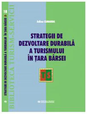 Strategii de dezvoltare durabila a turismului in Tara Barsei - Adina Camarda