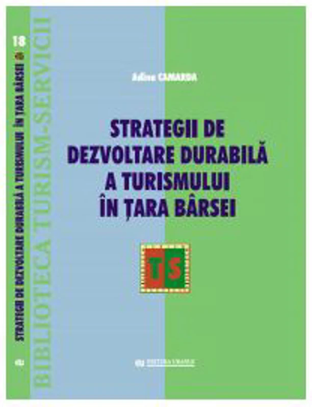 Strategii de dezvoltare durabila a turismului in Tara Barsei - Adina Camarda
