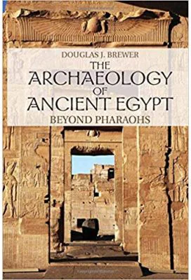 The Archaeology of Ancient Egypt: Beyond Pharaohs
