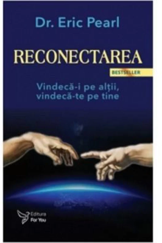 Reconectarea. Vindeca-i pe altii, vindeca-te pe tine - Eric Pearl