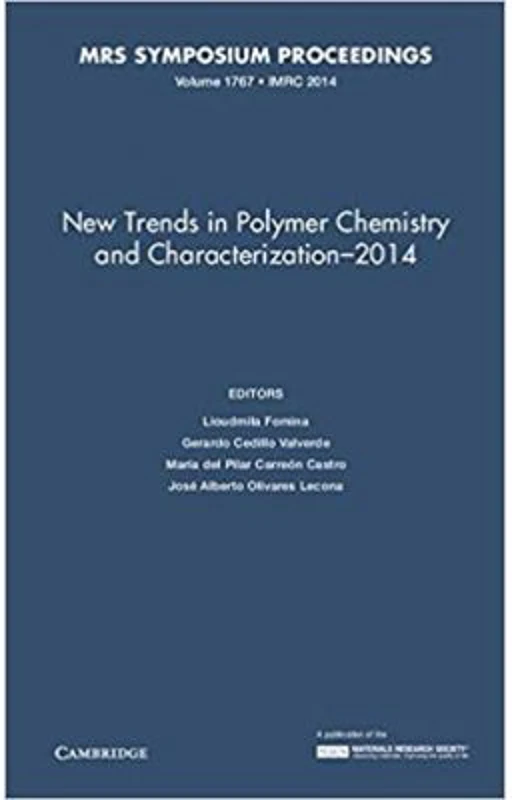 New Trends in Polymer Chemistry and Characterization - 2014: Volume 1767 - Lioudmila Fomina, Gerardo Cedillo Valverde, María del Pilar, Carreon Castro