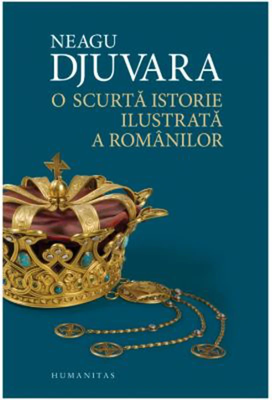 O scurta istorie ilustrata a romanilor. Editia a II-a - Djuvara Neagu